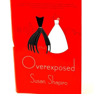 NWT BARNES AND NOBLE HARDCOVER OVEREXPOSED A NOVEL BY SUSAN SHAPIRO